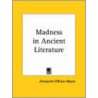 Madness In Ancient Literature (1924) door Moore Ainsworth O'Brien