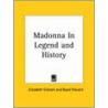 Madonna In Legend And History (1899) by Elizabeth Vincent