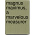 Magnus Maximus, a Marvelous Measurer