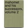 Mahomet and His Successors, Volume 2 door Washington Washington Irving