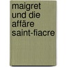 Maigret und die Affäre Saint-Fiacre door Georges Simenon