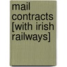 Mail Contracts [With Irish Railways] door Office Great Britain.