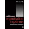 Maintenance Organization and Systems by Anthony Kelly