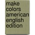 Make Colors American English Edition