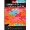 Making Policy In Theory And Practice door Hugh Bochel