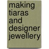 Making Tiaras And Designer Jewellery by Jema Hewitt