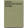 Making Twenty-First-Century Strategy by Donald M. Snow