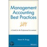 Management Accounting Best Practices by Steven M. Bragg