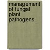 Management Of Fungal Plant Pathogens door A.O. Arya