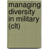 Managing Diversity in Military (Clt) door Schuyler C. Webb