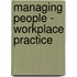 Managing People - Workplace Practice