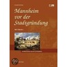 Mannheim Vor Der Stadtgründung Ii/2 door Onbekend