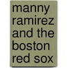 Manny Ramirez and the Boston Red Sox door Michael Sandler
