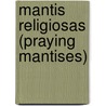 Mantis Religiosas (Praying Mantises) door Jason Cooper