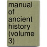 Manual of Ancient History (Volume 3) door Mary Elsie Thalheimer