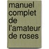Manuel Complet de L'Amateur de Roses