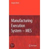 Manufacturing Execution System - Mes door Jürgen Kletti