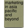 Marketing In Asia Pacific And Beyond by Cavusgil