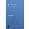 Marketization And Democracy In China door Jianjun Zhang
