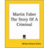 Martin Faber The Story Of A Criminal