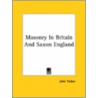 Masonry In Britain And Saxon England door John Yarker