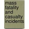 Mass Fatality and Casualty Incidents door Robert A. Jensen