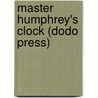 Master Humphrey's Clock (Dodo Press) by Charles Dickens