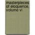 Masterpieces Of Eloquence, Volume Vi