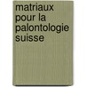 Matriaux Pour La Palontologie Suisse door Franois Jules Pictet