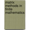 Matrix Methods In Finite Mathematics door Steven C. Althoen