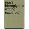 Maya Hieroglyphic Writing (Excerpts) door Stith Thompson