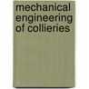 Mechanical Engineering of Collieries door Cornelius McLeod Percy