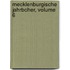 Mecklenburgische Jahrbcher, Volume 6