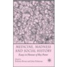 Medicine, Madness and Social History by Roberta E. Bivins