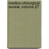 Medico-Chirurgical Review, Volume 27 door James Johnson