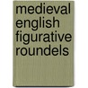 Medieval English Figurative Roundels door Kerry Ayre