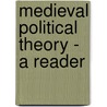 Medieval Political Theory - A Reader door Nederman