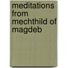 Meditations From Mechthild Of Magdeb by Mechthild of Magdeburg