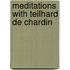 Meditations with Teilhard de Chardin