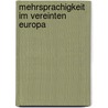 Mehrsprachigkeit im vereinten Europa by Jurgen Gerhards