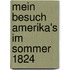 Mein Besuch Amerika's Im Sommer 1824