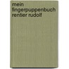 Mein Fingerpuppenbuch Rentier Rudolf by Andrea Gerlich