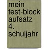 Mein Test-Block Aufsatz 4. Schuljahr door Onbekend