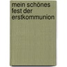 Mein schönes Fest der Erstkommunion door Onbekend