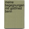 Meine Begegnungen mit Gottfried Benn by Hermann Kunisch