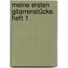 Meine ersten Gitarrenstücke. Heft 1 door Onbekend