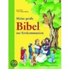 Meine große Bibel zur Erstkommunion by Simon Witte