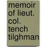 Memoir of Lieut. Col. Tench Tilghman door Samuel Alexander Harrison