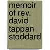 Memoir of Rev. David Tappan Stoddard by Anonymous Anonymous