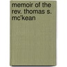 Memoir Of The Rev. Thomas S. Mc'kean door Joseph A. Miller